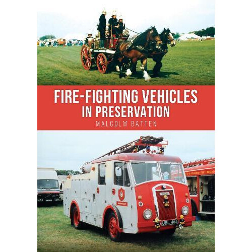 Firefighting Vehicles in Preservation by Malcolm Batten Paperback Book