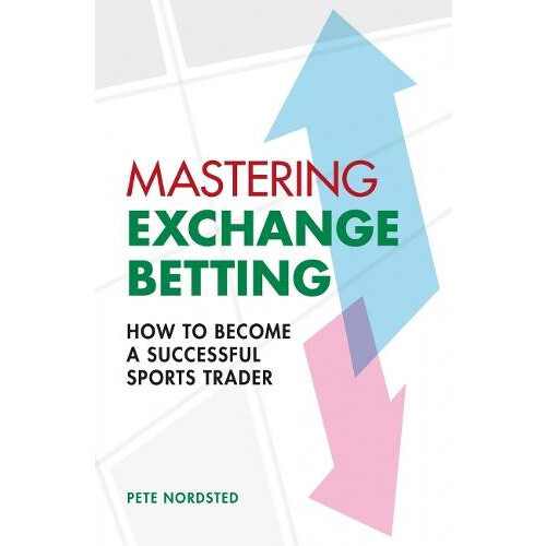 Mastering Exchange Betting by Pete Nordsted Paperback Book
