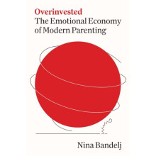 Overinvested by Nina Bandelj Hardcover Book