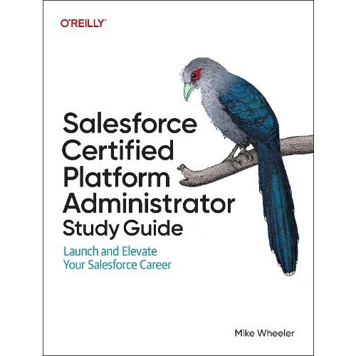 Salesforce Certified Administrators Study Guide by Mike Wheeler Paperb