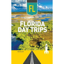 Florida Day Trips by Mike Miller Paperback Book