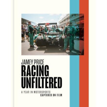 Racing Unfiltered A Year in Motorsports Captured on Film Hardcover Boo