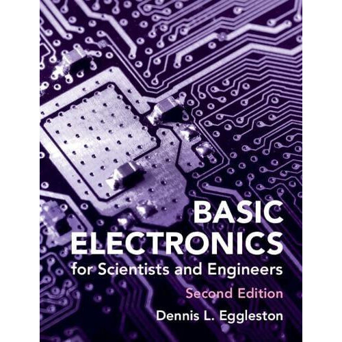 Basic Electronics for Scientists and Engineers by Dennis L. Eggleston