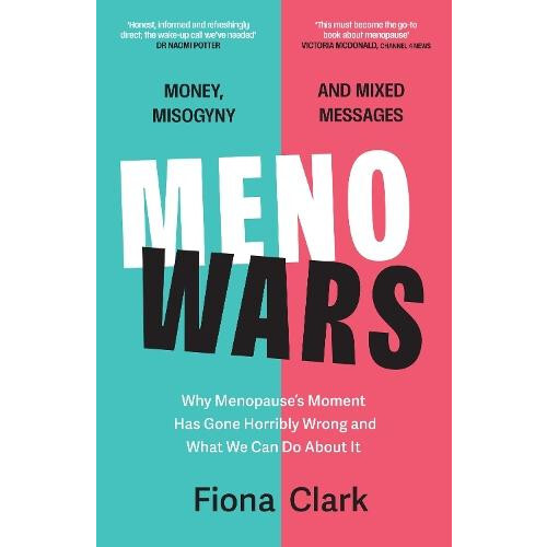 MenoWars Why menopauses moment has gone horribly wrong and how you can