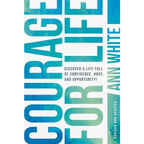 Courage For Life by Ann White Paperback Book