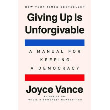 Giving Up Is Unforgivable by Joyce Vance Hardcover Book