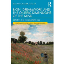 Bion Dreamwork and the Oneiric Dimensions of the Mind Paperback Book