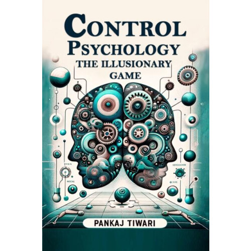 Control Psychology The Illusionary Game Paperback Book