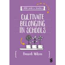 Little Guide for Teachers Cultivating Belonging in Schools by Hannah W