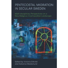 Pentecostal Migration in Secular Sweden Multidisciplinary Perspectives