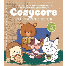 Cozycore Colouring Book Colour the Joy in Everyday Moments with Everyt