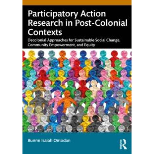 Participatory Action Research in PostColonial Contexts Decolonial Appr
