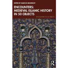 Encounters Medieval Islamic History in 50 Objects Paperback Book