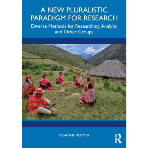 A New Pluralistic Paradigm for Research Diverse Methods for Researchin