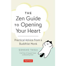 Zen Guide to Opening Your Heart by Gensho Taigu Hardcover Book