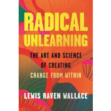 Radical Unlearning by Lewis Raven Wallace Hardcover Book