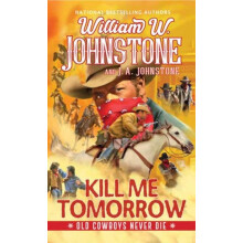 Kill Me Tomorrow by J.A. Johnstone Paperback Book