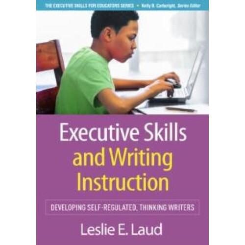 Executive Skills and Writing Instruction by Leslie E. Laud Paperback B