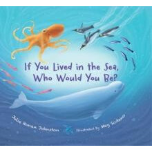 If You Lived in the Sea Who Would You Be by Julie Honan Johnston Hardc
