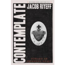 Contemplate Toward an Expansive Heart by Jacob Riyeff Paperback Book