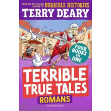 Terrible True Tales Romans From the author of Horrible Histories perfe