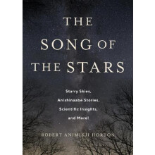 Song of the Stars by Robert Animikii Horton Hardcover Book