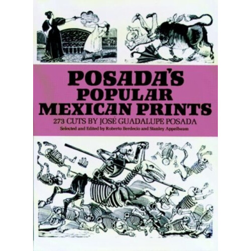 PosadaS Popular Mexican Prints by Jose Posada Paperback Book