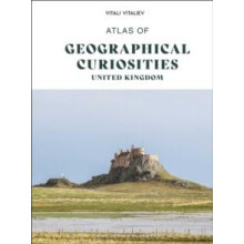 Atlas of Geographical Curiosities Britain by Vitali Vitaliev Hardcover