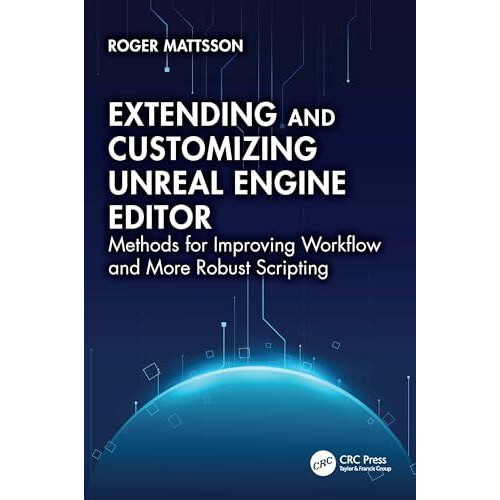 Extending and Customizing Unreal Engine Editor Methods for Improving W
