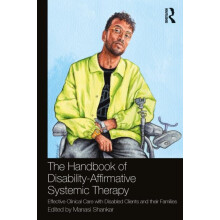 The Handbook of DisabilityAffirmative Systemic Therapy Effective Clini
