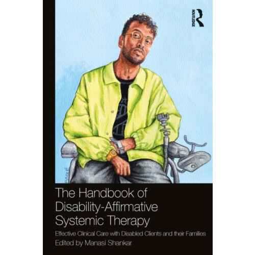The Handbook of DisabilityAffirmative Systemic Therapy Effective Clini