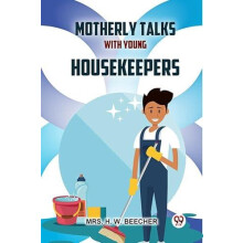 Motherly Talks With Young Housekeepers Paperback Book