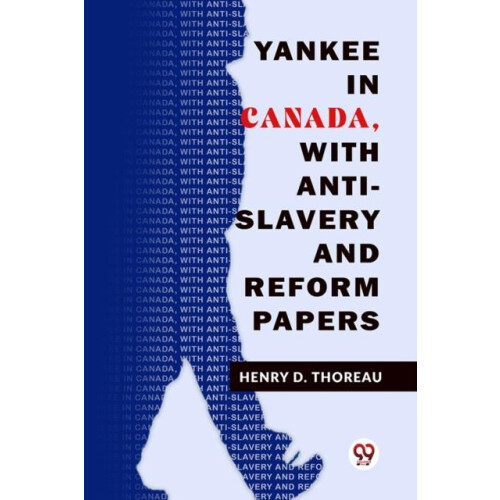 Yankee In Canada With AntiSlavery And Reform Papers Paperback Book