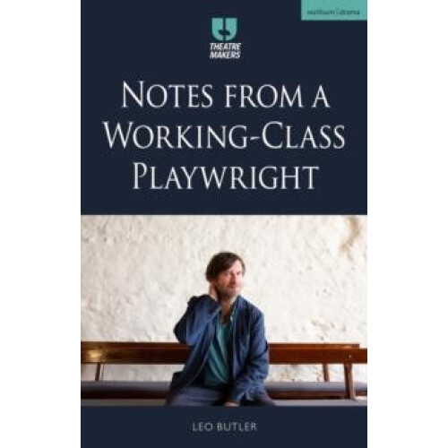 Notes from a WorkingClass Playwright by Leo Butler Paperback Book