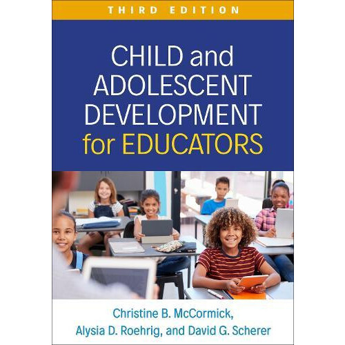 Child and Adolescent Development for Educators Third Edition by Schere