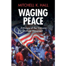 Waging Peace by Mitchell K. Central Michigan University Hall Hardcover