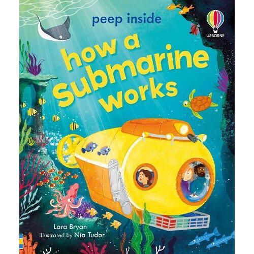 Peep Inside How a Submarine Works by Lara Bryan Paperback Book