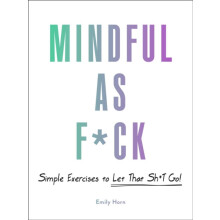 Mindful As Fck by Emily Horn Hardcover Book