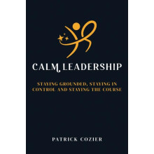 Calm Leadership by Patrick Cozier Paperback Book