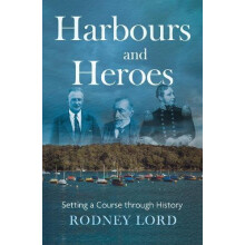 Harbours and Heroes by Rodney Lord Paperback Book