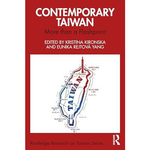 Contemporary Taiwan More than a Flashpoint Paperback Book