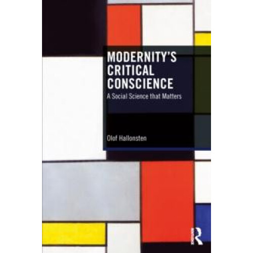 Modernitys Critical Conscience A Social Science that Matters by Olof H