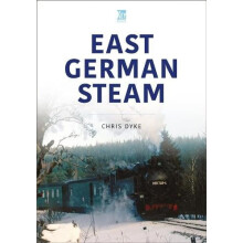East German Steam by Chris Dyke Paperback Book