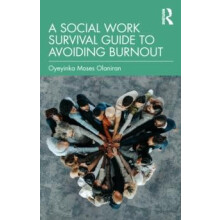A Social Work Survival Guide to Avoiding Burnout by Oyeyinka Moses Ola