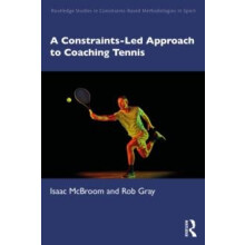 A ConstraintsLed Approach to Coaching Tennis by Isaac McBroom Paperbac