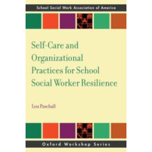 SelfCare and Organizational Practices for School Social Worker Resilie