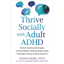 The Adult ADHD Guide to Social Success by Shawn Horn Paperback Book