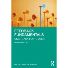 Feedback Fundamentals Give It Ask for It Use It by Brodie Gregory Rior