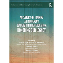 AncestorsinTraining as Indigenous Leaders in Higher Education Paperbac
