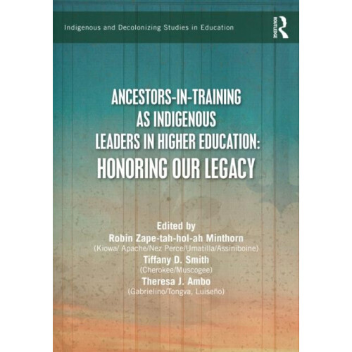 AncestorsinTraining as Indigenous Leaders in Higher Education Paperbac